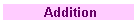 Addition